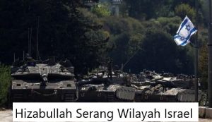 Hizabullah Serang Wilayah Israel